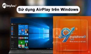 AirPlay iPhone lên laptop Windows