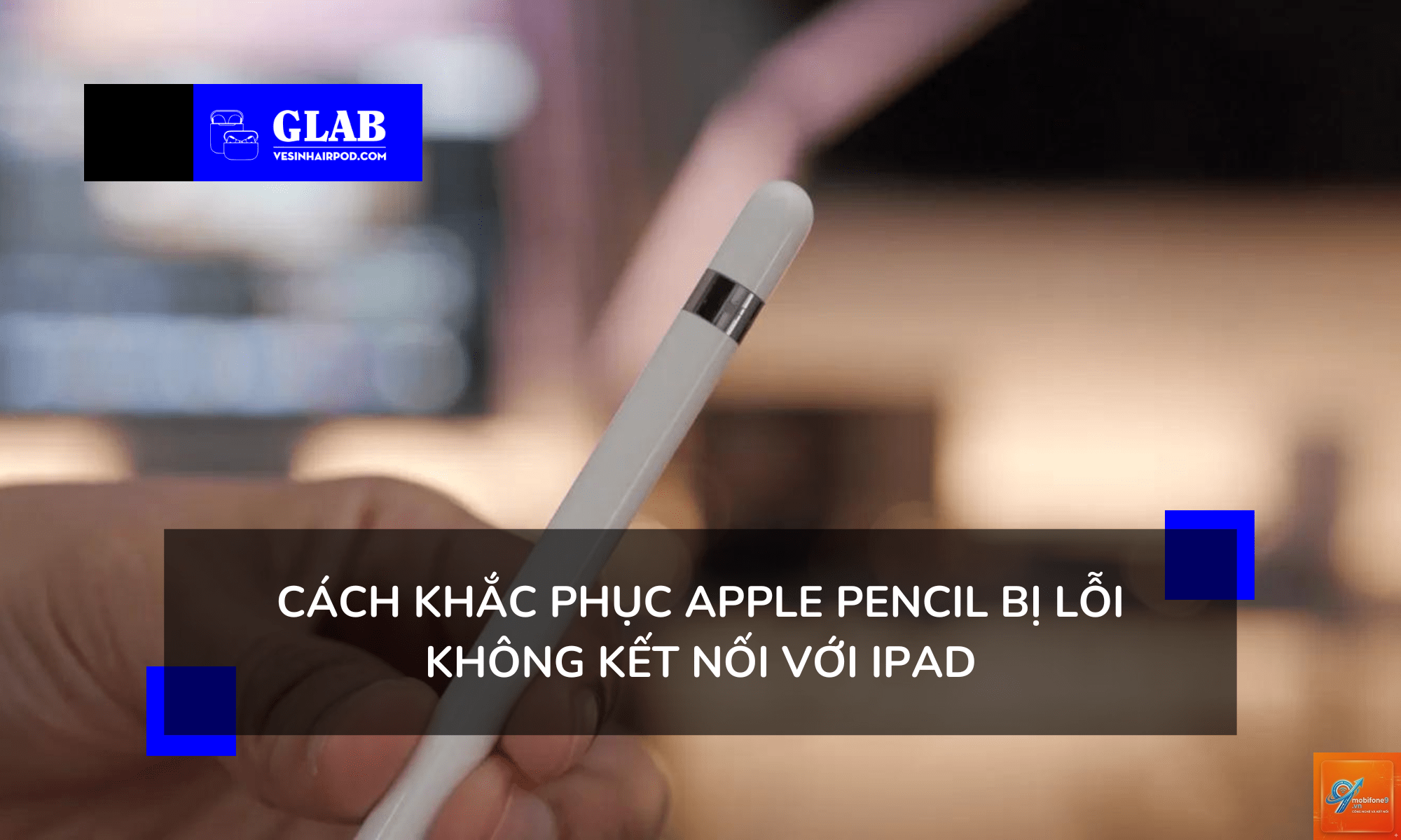 Apple Pencil không kết nối được - Hình 5