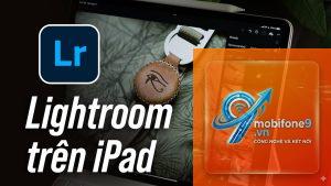 Cách sử dụng Lightroom trên iPad