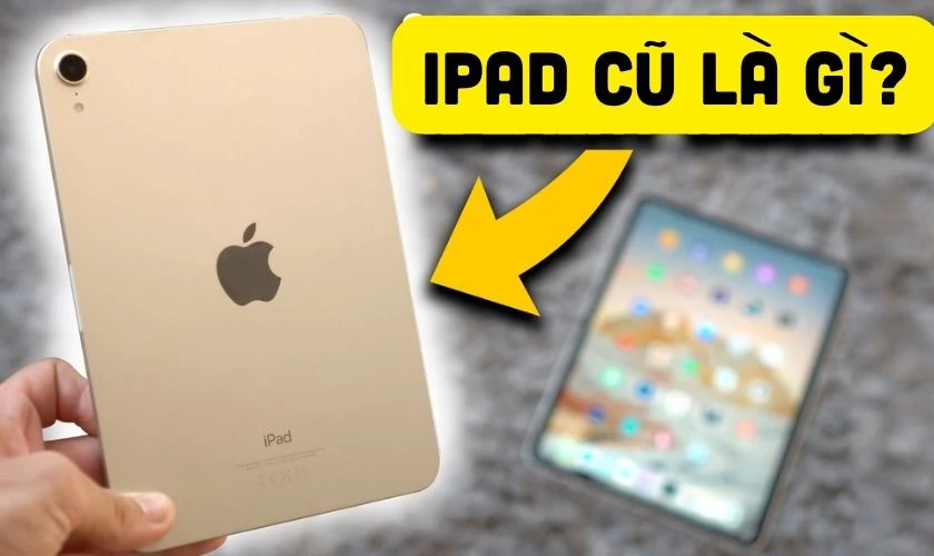 Nên mua iPad cũ hay mới - Hình 2