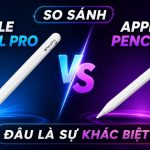 So sánh Apple Pencil Pro và Pencil 2: Bút cảm ứng nào xứng đáng với bạn? So sánh Apple Pencil Pro và Pencil 2