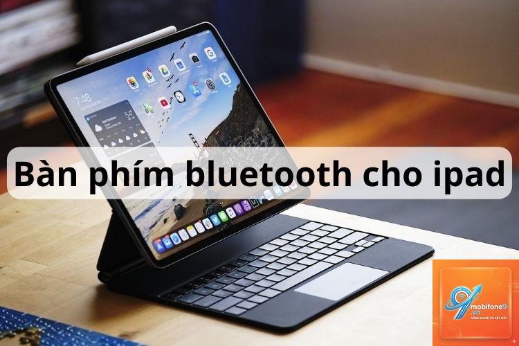 Top bàn phím tốt nhất cho iPad - Hình 1