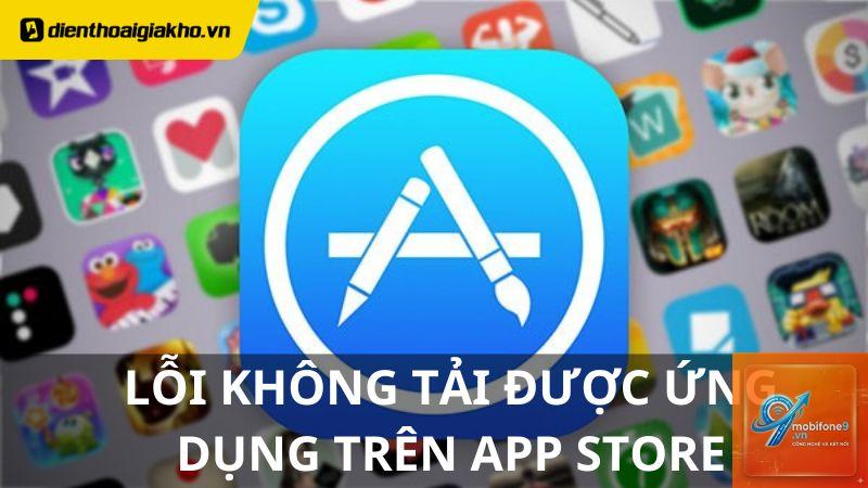 app store không tải được ứng dụng - Hình 4