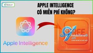 apple intelligence có miễn phí không