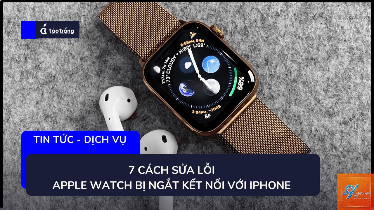 apple watch tự ngắt kết nối - Hình 3
