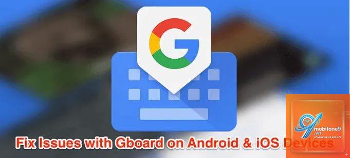 bị lỗi Gboard trên iPhone - Hình 1