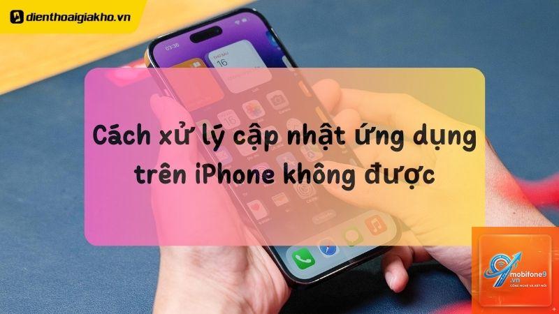 bị lỗi cập nhật ứng dụng trên iPhone - Hình 2