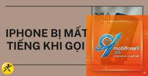 bị mất tiếng cuộc gọi iPhone