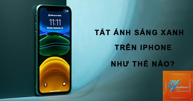 cách giảm ánh sáng xanh trên iphone - Hình 4