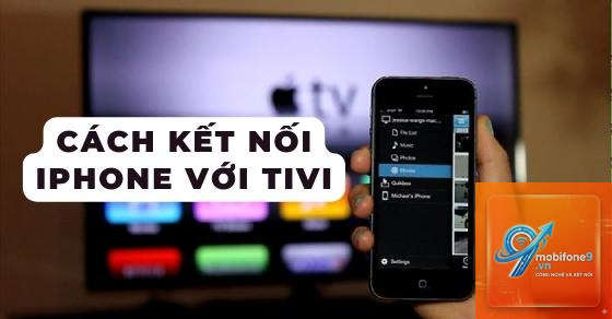 cách kết nối iphone với tivi - Hình 4