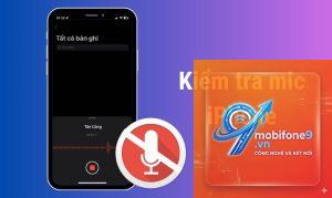 cách kiểm tra iPhone bị hỏng micro