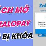 cách mở khóa tài khoản zalopay