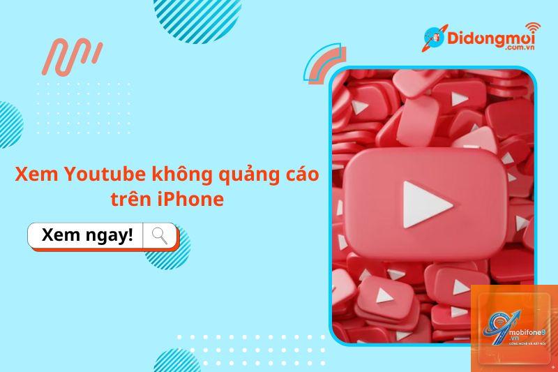 cách xem youtube không quảng cáo trên iphone - Hình 5