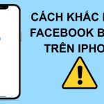 Facebook bị đơ trên iPhone: Nguyên nhân và cách khắc phục triệt để facebook bị đơ trên iphone