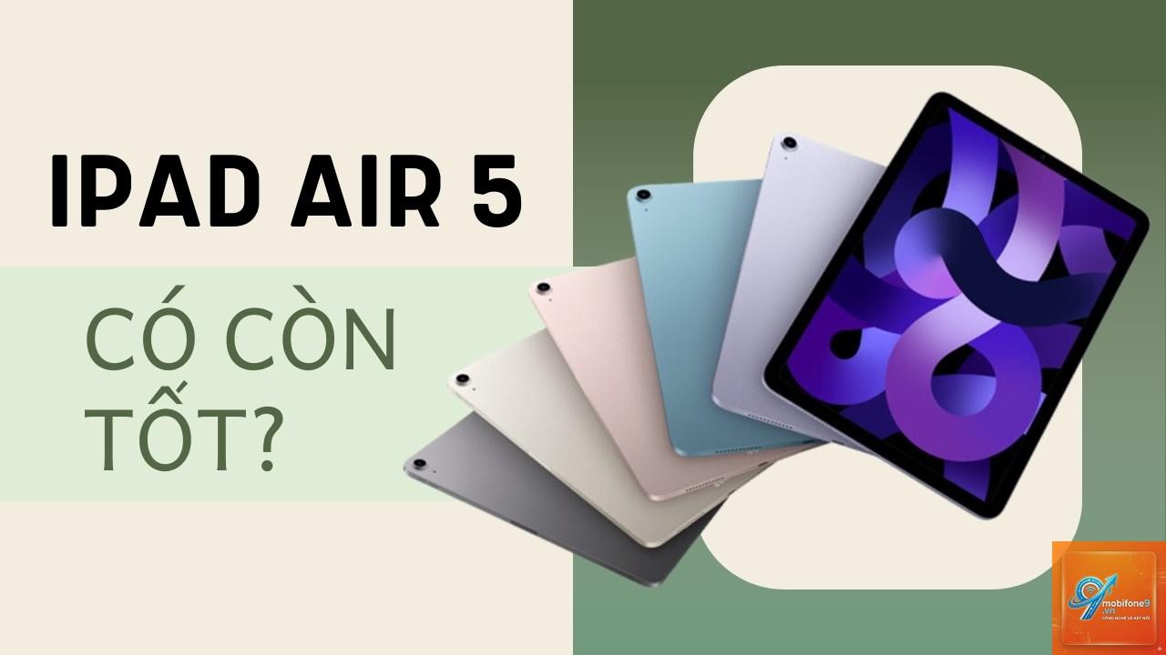 iPad Air M1 có còn đáng mua - Hình 1