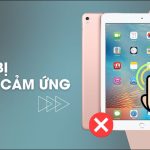 iPad bị lỗi màn hình cảm ứng