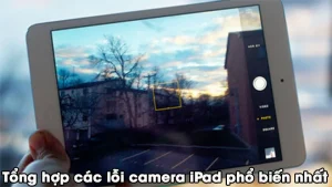iPad camera bị mờ