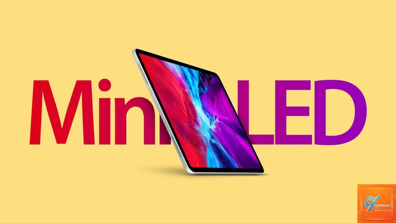 iPad nào có màn hình Mini LED - Hình 1