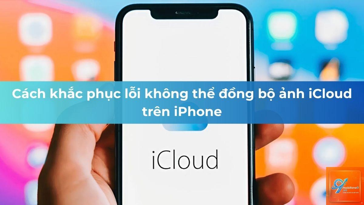 icloud không đồng bộ ảnh - Hình 2