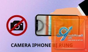 iphone camera bị rung