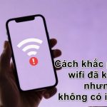 iPhone WiFi bị lỗi sau cập nhật iOS: Nguyên nhân và cách khắc phục triệt để iphone wifi bị lỗi sau cập nhật ios