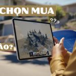Nên mua iPad nào để edit video 4K – Chọn đúng thiết bị cho dự án phim chuyên nghiệp