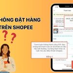 Shopee không đặt hàng được trên iPhone: Nguyên nhân và cách khắc phục triệt để shopee không đặt hàng được trên iphone