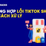 TikTok Shop bị lỗi kết nối: Nguyên nhân, cách khắc phục nhanh chóng và triệt để tiktok shop bị lỗi kết nối