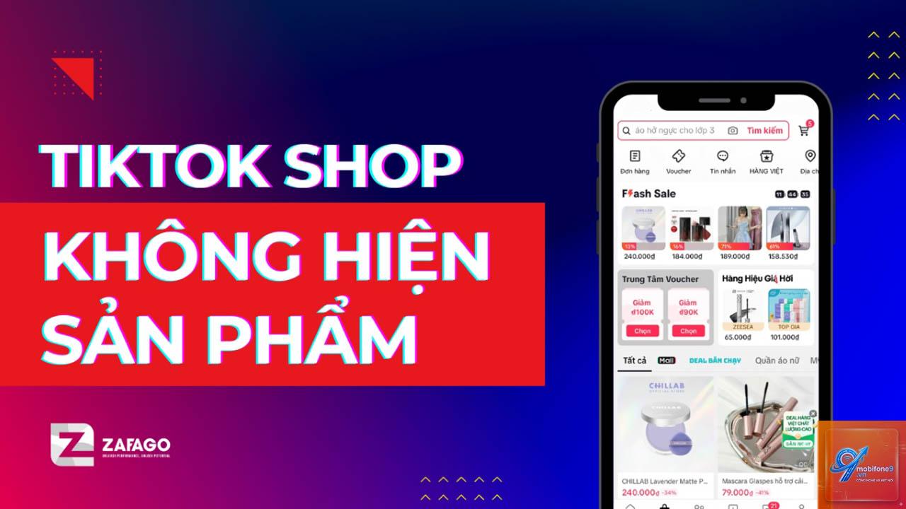 tiktok shop không hiển thị sản phẩm - Hình 1