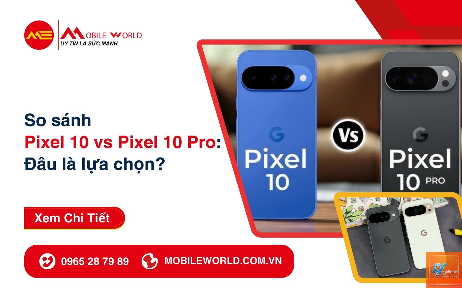 So Sánh Google Pixel 10 Và Pixel 10 Pro - Hình 1