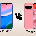 So Sánh Google Pixel 10 Và Pixel 9