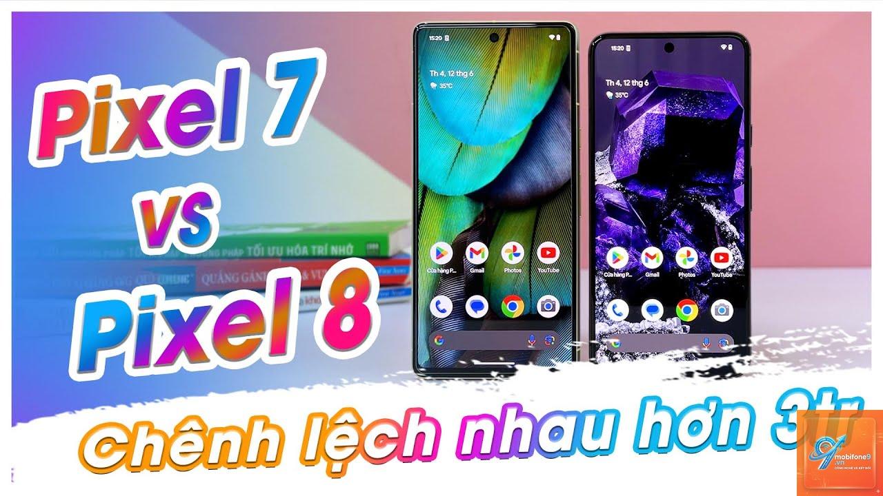 So Sánh Google Pixel 8 Và Pixel 7 - Hình 3
