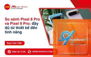 So Sánh Google Pixel 9 Pro Và Pixel 8 Pro