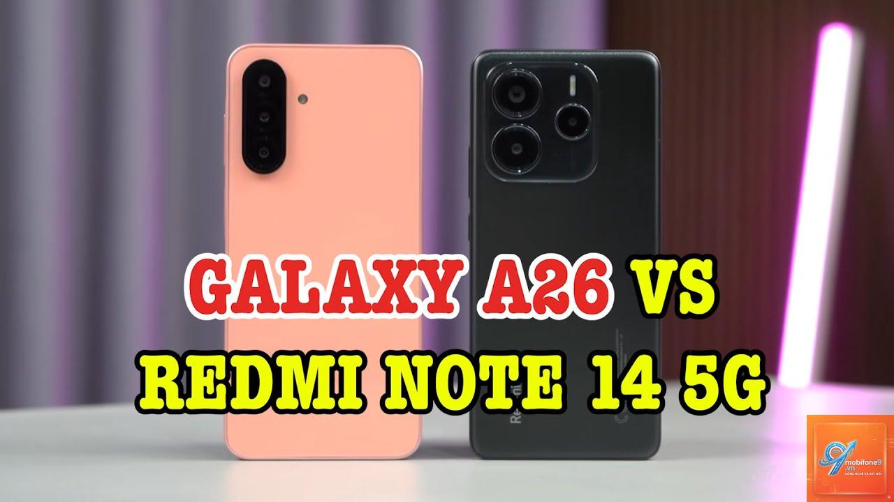 So Sánh Samsung Galaxy A26 Và Redmi Note 14 - Hình 3