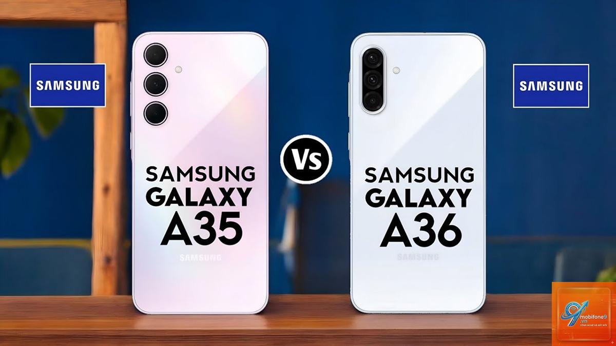 So Sánh Samsung Galaxy A36 Và Galaxy A35 - Hình 2