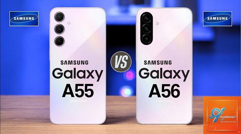 So Sánh Samsung Galaxy A56 Và Galaxy A55 - Hình 1