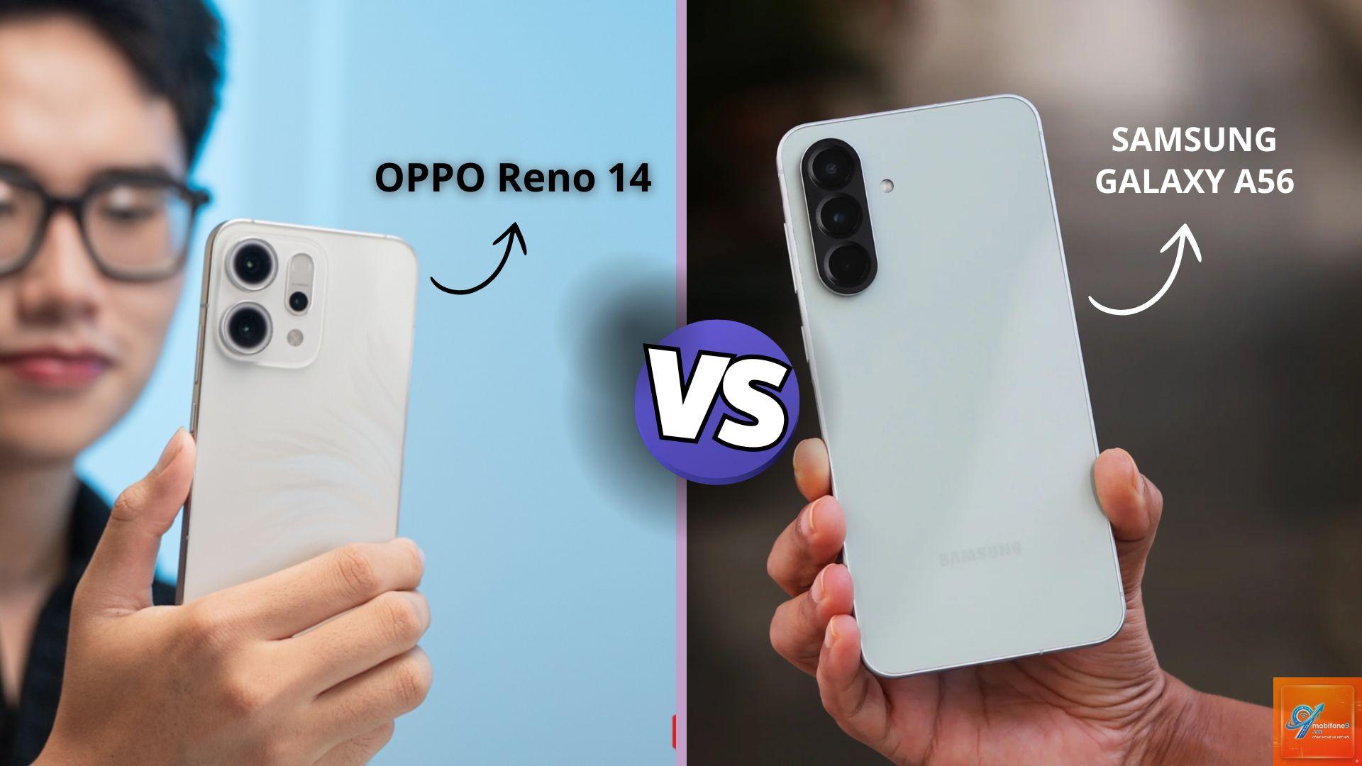 So Sánh Samsung Galaxy F56 Và OPPO Reno14 - Hình 4