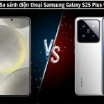 So Sánh Samsung Galaxy S25 Plus Và Xiaomi 15 Pro: Flagship Nào Xứng Đáng Mua Nhất 2025? So Sánh Samsung Galaxy S25 Plus Và Xiaomi 15 Pro