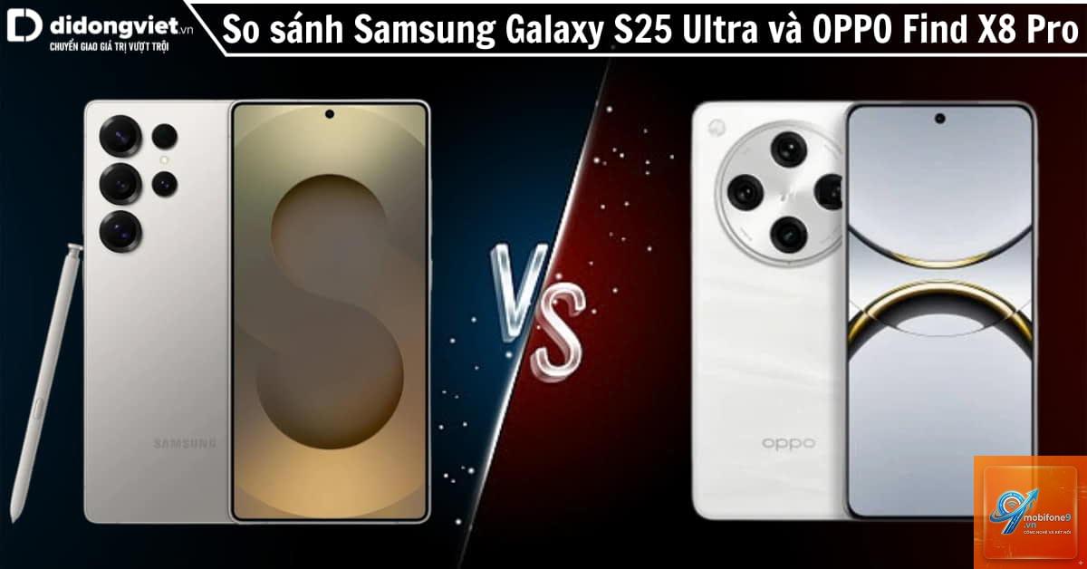 So Sánh Samsung Galaxy S25 Ultra Và OPPO Find X8 - Hình 1