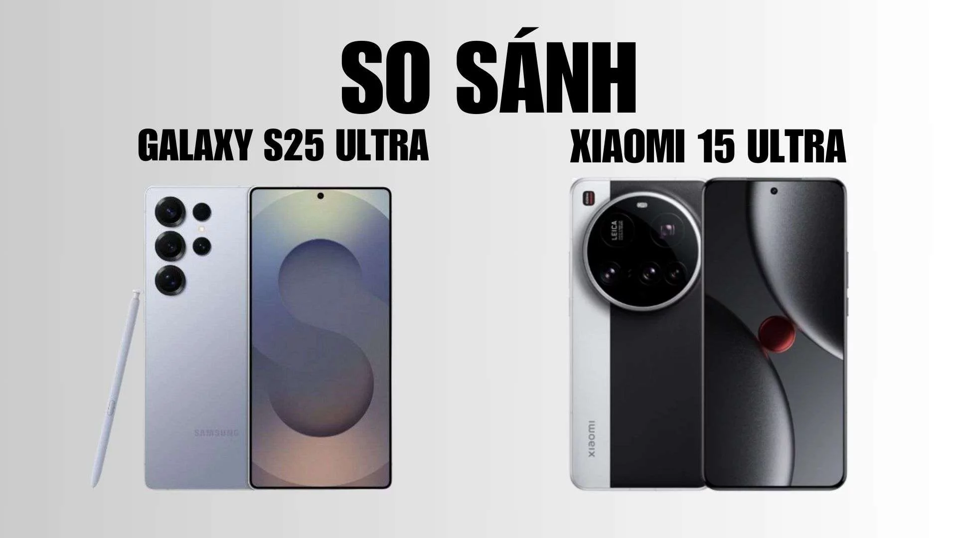 So Sánh Samsung Galaxy S25 Và Xiaomi 15 Ultra - Hình 2
