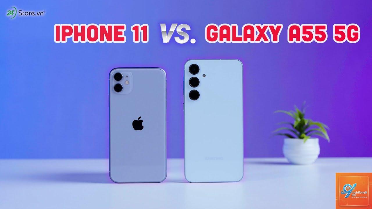 So Sánh iPhone 11 Và Samsung Galaxy A55 - Hình 2