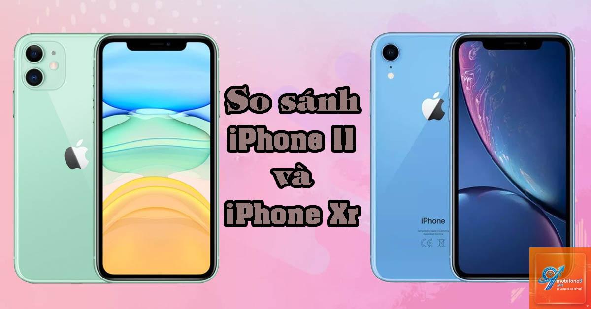 So Sánh iPhone 11 Và iPhone XR - Hình 4