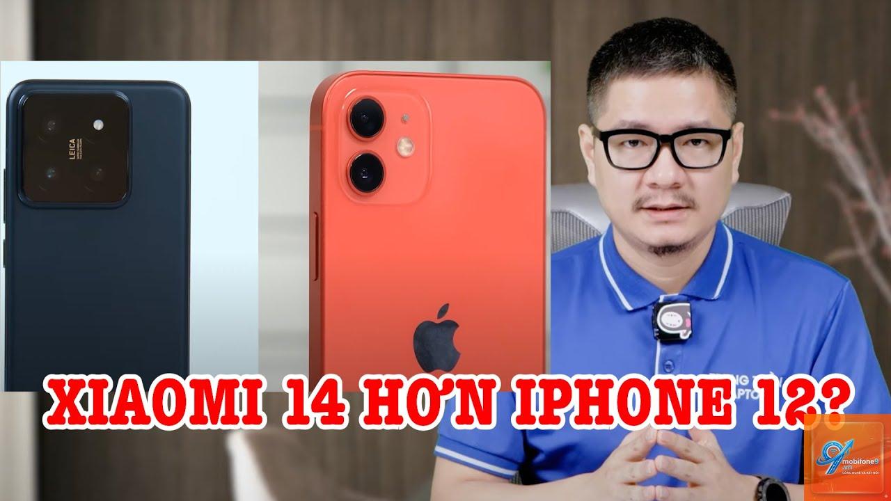 So Sánh iPhone 12 Và Xiaomi 14 - Hình 1