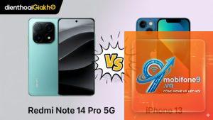So Sánh iPhone 13 Và Redmi Note 14 Pro