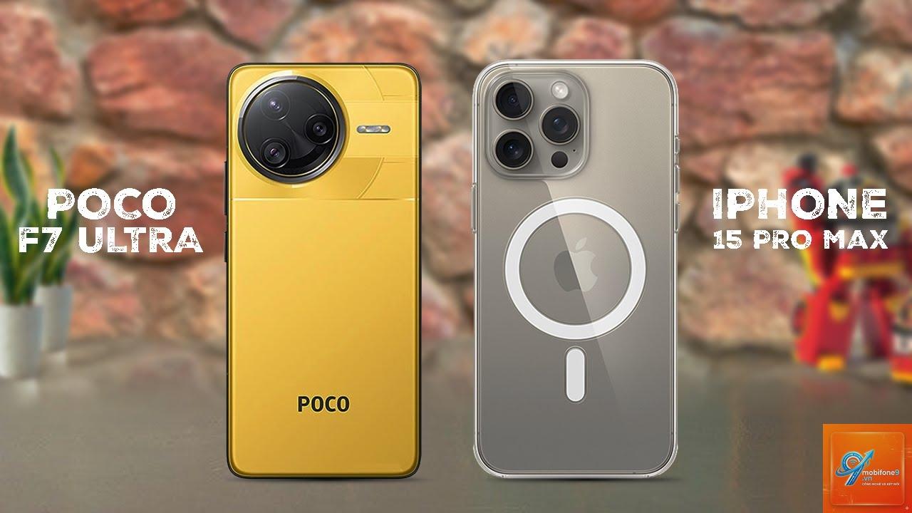 So Sánh iPhone 15 Pro Max Và POCO F7 Ultra - Hình 1