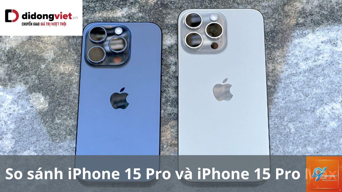 So Sánh iPhone 15 Và iPhone 15 Pro Max - Hình 2