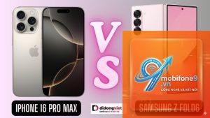 So Sánh iPhone 16 Pro Max Và Samsung Galaxy Z Fold6