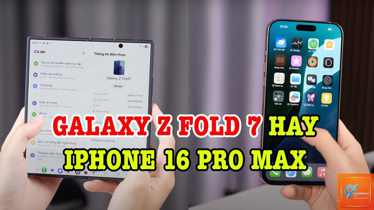 So Sánh iPhone 16 Pro Max Và Samsung Galaxy Z Fold7 - Hình 5