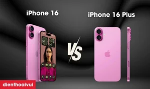 So Sánh iPhone 16 Và iPhone 16 Plus